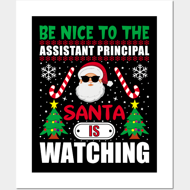 Be Nice To The Assistant Principal Santa is Watching Christmas Wall Art by loveshop